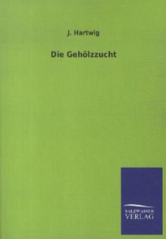 Die Gehölzzucht - Hartwig, J.