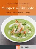Das Teubner Handbuch Suppen & Eintöpfe
