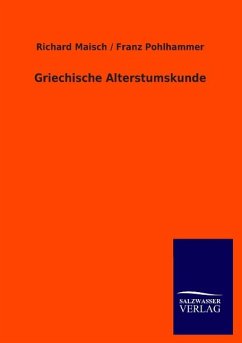 Griechische Alterstumskunde - Maisch, Richard;Pohlhammer, Franz