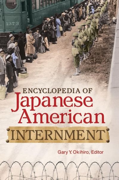 Encyclopedia of Japanese American Internment Encyclopedia of Japanese American Internment