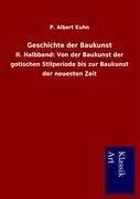 Geschichte der Baukunst - Kuhn, P. Albert