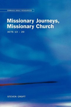 Emmaus Bible Resources - Missionary Journeys, Missionary Church - Croft, Steven