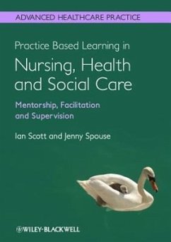 Practice-Based Learning in Nursing, Health and Social Care - Scott, Ian; Spouse, Jenny