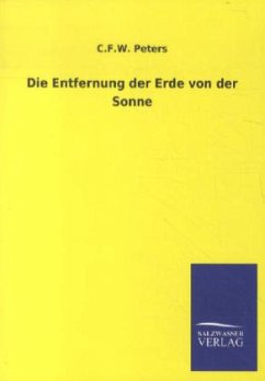 Die Entfernung der Erde von der Sonne - Peters, C. F. W.