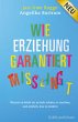 Wie Erziehung garantiert misslingt - Bild 1