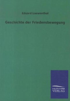 Geschichte der Friedensbewegung - Loewenthal, Eduard