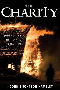 The Charity: One Girl's Journey Into the Heart of Terrorism - Hambley, Connie Johnson