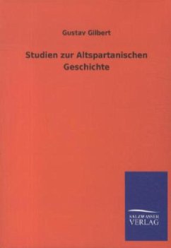 Studien zur Altspartanischen Geschichte - Gilbert, Gustav