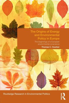The Origins of Energy and Environmental Policy in Europe - Hoerber, Thomas C