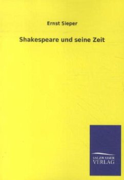 Shakespeare und seine Zeit - Sieper, Ernst
