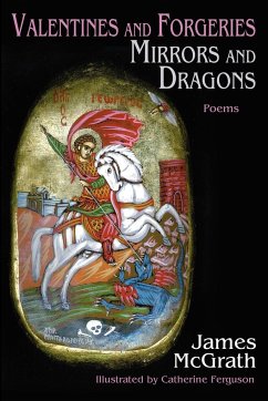 Valentines and Forgeries, Mirrors and Dragons - Mcgrath, James