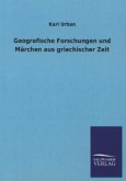 Geografische Forschungen und Märchen aus griechischer Zeit