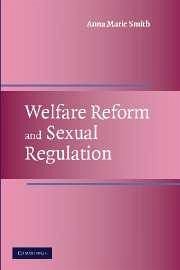 Welfare Reform and Sexual Regulation - Smith, Anna Marie