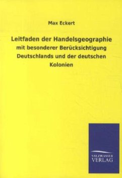 Leitfaden der Handelsgeographie - Eckert, Max