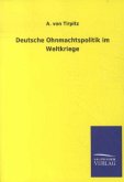 Deutsche Ohnmachtspolitik im Weltkriege