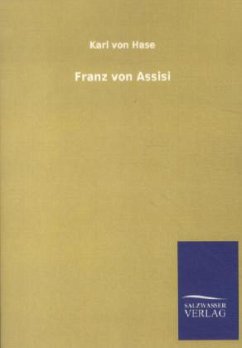 Franz von Assisi - Hase, Karl August von