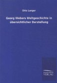 Georg Webers Weltgeschichte in übersichtlicher Darstellung