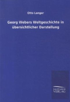 Georg Webers Weltgeschichte in übersichtlicher Darstellung - Langer, Otto