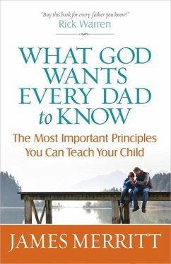 What God Wants Every Dad to Know - Merritt, James