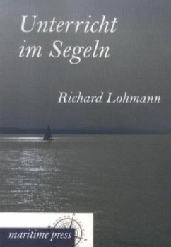 Unterricht im Segeln - Lohmann, Richard