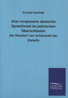 Eine vergessene deutsche Sprachinsel im polnischen Oberschlesien - Gusinde, Konrad