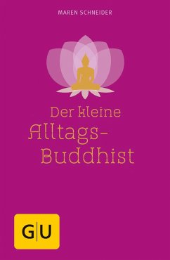 Der kleine Alltagsbuddhist - Schneider, Maren