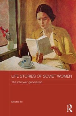 Life Stories of Soviet Women - Ilic, Melanie