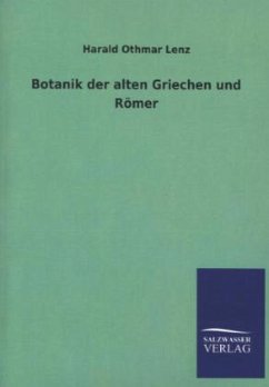 Botanik der alten Griechen und Römer - Lenz, Harald O.