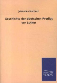 Geschichte der deutschen Predigt vor Luther - Marbach, Johannes