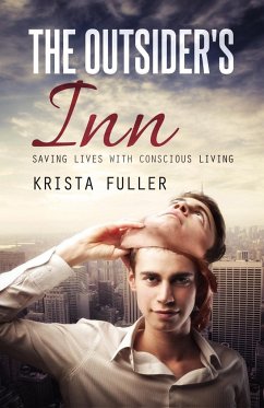 The Outsider's Inn - Saving Lives with Conscious Living - Fuller, Krista