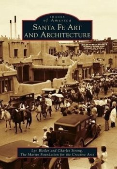 Santa Fe Art and Architecture - Bleiler, Lyn; Strong, Charles; The Martin Foundation for the Creative A