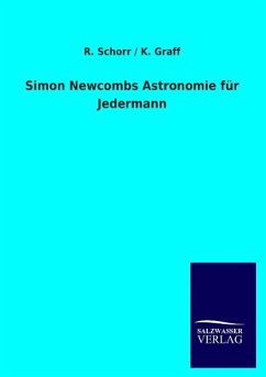 Simon Newcombs Astronomie für Jedermann - Schorr, R.;Graff, K.