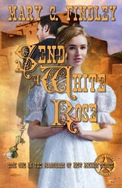 Send a White Rose - Findley, Mary C.