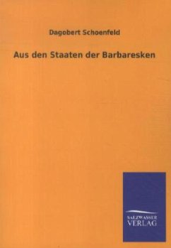 Aus den Staaten der Barbaresken - Schoenfeld, Dagobert