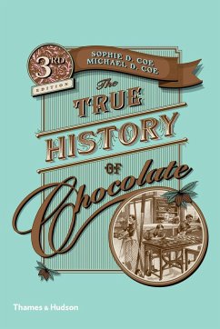 The True History of Chocolate - Coe, Sophie D; Coe, Michael D