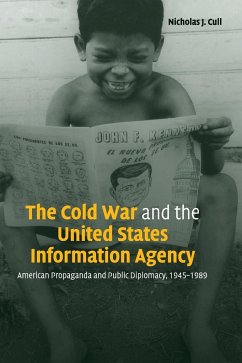 The Cold War and the United States Information Agency - Cull, Nicholas J. (University of Southern California)