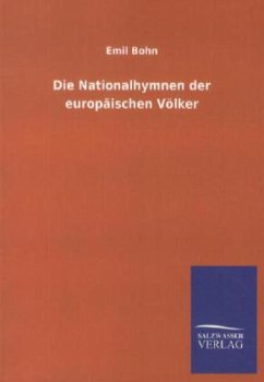 Die Nationalhymnen der europäischen Völker - Bohn, Emil