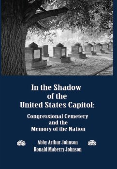 In the Shadow of the United States Capitol - Johnson, Abby A.; Johnson, Ronald M.