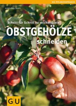 Obstgehölze schneiden - Haas, Hansjörg