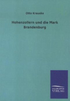 Hohenzollern und die Mark Brandenburg - Krauske, Otto