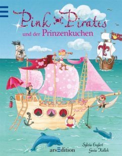 Pink Pirates und der Prinzenkuchen / Pink Pirates Bd.1 - Englert, Sylvia; Kollek, Gosia