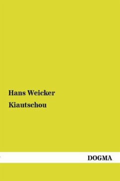 Kiautschou - Weicker, Hans