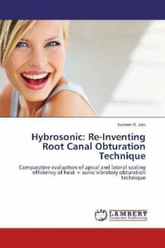 Hybrosonic: Re-Inventing Root Canal Obturation Technique - Jain, Sameer D.