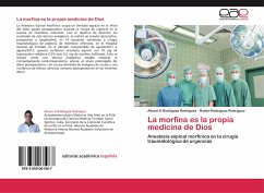 La morfina es la propia medicina de Dios - Rodríguez Rodriguez, Aliosvi A;Rodriguez Rodriguez, Ruben