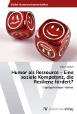 Humor als Ressource ¿ Eine soziale Kompetenz, die Resilienz fördert?