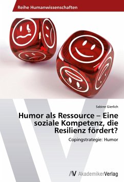 Humor als Ressource ¿ Eine soziale Kompetenz, die Resilienz fördert? - Gierlich, Sabine