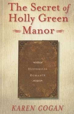 The Secret of Holly Green Manor - Cogan, Karen