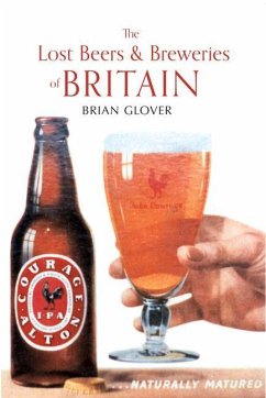 The Lost Beers & Breweries of Britain - Glover, Brian