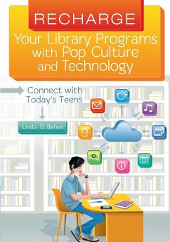 Recharge Your Library Programs with Pop Culture and Technology - Behen, Linda