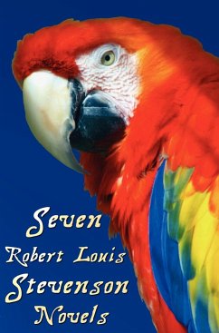 Seven Robert Louis Stevenson Novels, Complete and Unabridged - Stevenson, Robert Louis